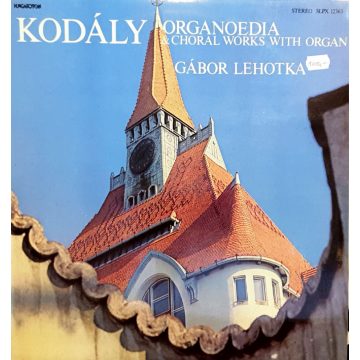 Kodály Zoltán - Gábor Lehotka - Organoeida