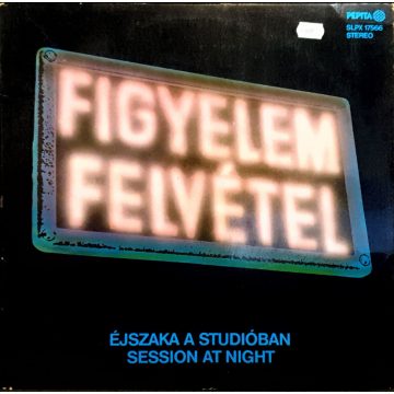 Figyelem felvétel - éjszaka a studióban