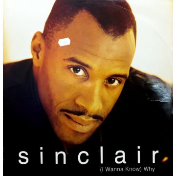 Sinclair - (I wanna know) why