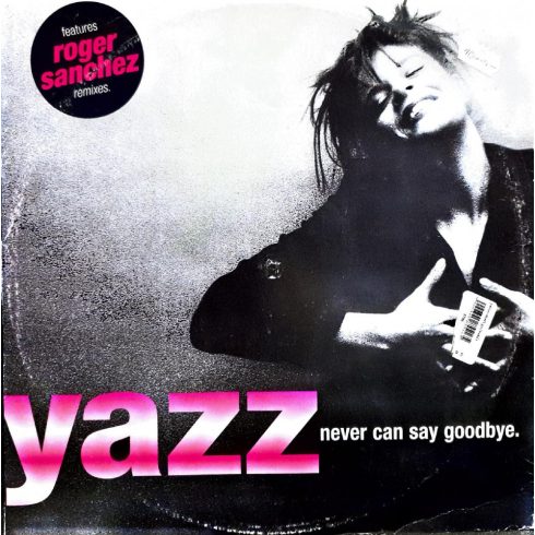 Yazz - Never say goodbye - Features Roger Sanchez Remixes