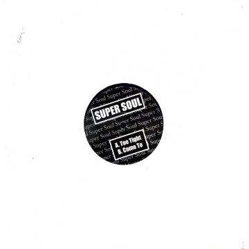 Super Soul - too tight, come to