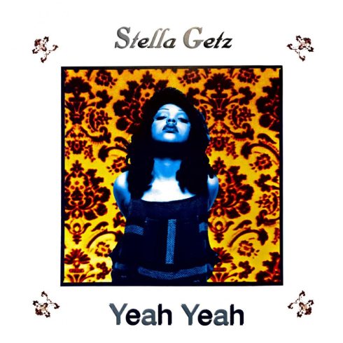 Stella Getz - Yeah Yeah