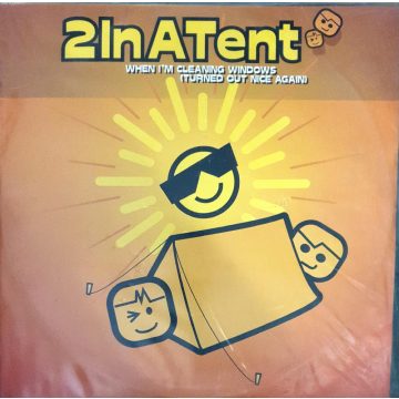 2inATent - When I'm cleaning window