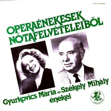   oparénekesek nótafelvételeiből Gyurkovics Mária, Székely Mihály