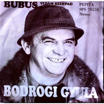 Bodrogi Gyula - Bubus vidám színpad