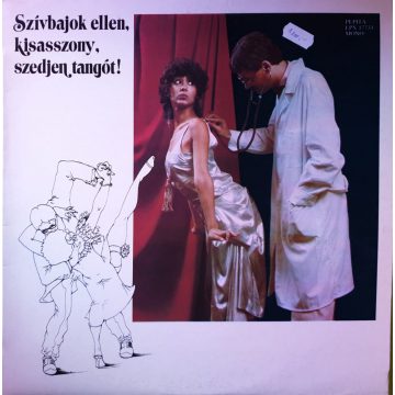 Szívbajok ellen, kisassziny, szedjen tangót!