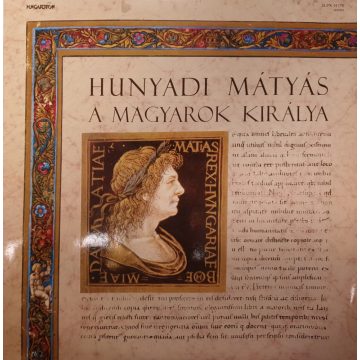 Hunyadi Mátyás - A Magyarok Királya