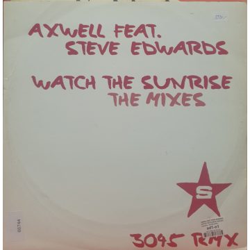Axwell feat. Steve Edwards - Watch the sunrise - The mixes